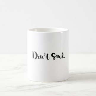 Inspirera? Mugg. "Suga inte" den sardoniska mug.en Kaffemugg