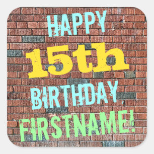 Inspirerad 15th födelsedag för tegelstenvägg fyrkantigt klistermärke