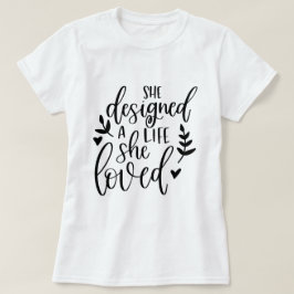 Inspirerad utformade hon en livsstil hon älskade b t shirt