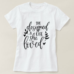 Inspirerad utformade hon en livsstil hon älskade b t shirt