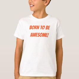 Inspirerande Baby Shirt - född att vara Fantastisk T Shirt