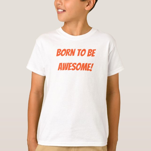 Inspirerande Baby Shirt - född att vara Fantastisk T Shirt (Framsida)
