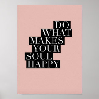 Inspirerande citat - gör det som gör din själ Lyck Poster