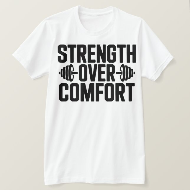 Inspirerande gymcitat Strength Over Comfort T-shir T Shirt (Design framsida)