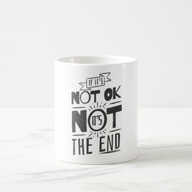 Inspirerande Inte Ok Inte Slutet Motiverande Kaffemugg (Center)