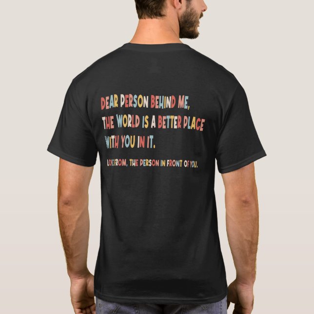 Inspirerande Kära Person Bakom Mig T Shirt (Baksida)
