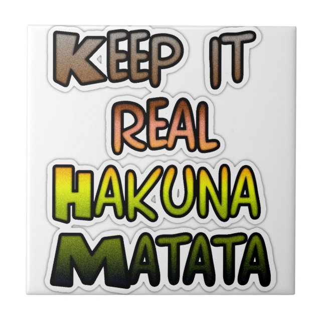 Inspirerande "Keep It Real Hakuna Matata" Konst Kakelplatta (Framsidan)