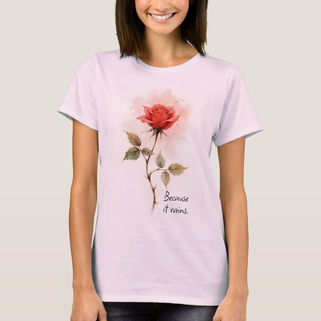 Inspirerande ord för att det regnar med Ros T Shirt (Framsida)