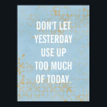 inspirerande poster, typografi, anpassningsbar blå poster<br><div class="desc">"Låt inte gårdagens använda vara för mycket av idag." Idén om livet poster anpassningsbarna i ljusblått. // Modern typografi wall art,  home decor // Graphics art text design</div>