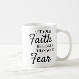 Inspirerande text Låt tron vara större än rädslan Kaffemugg