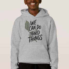 Inspirerande "Vi Kan Göra Svåra Saker" Ungdomshood T Shirt