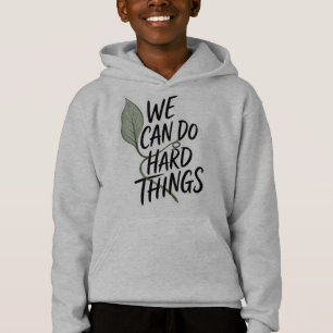 Inspirerande "Vi Kan Göra Svåra Saker" Ungdomshood T Shirt