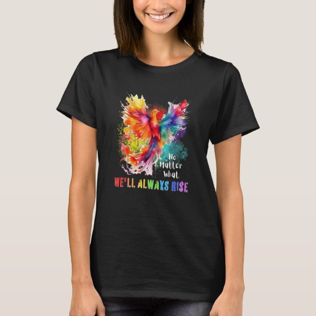 Inspiring LGBTQ Gay Pride Month We ll Always Rise  T Shirt (Framsida)