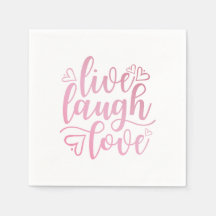 Inspiring Live Kärlek Laugh Quote | Napkin