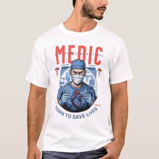 Inspiring Medical Hero Artwork Born To Save Lives T Shirt