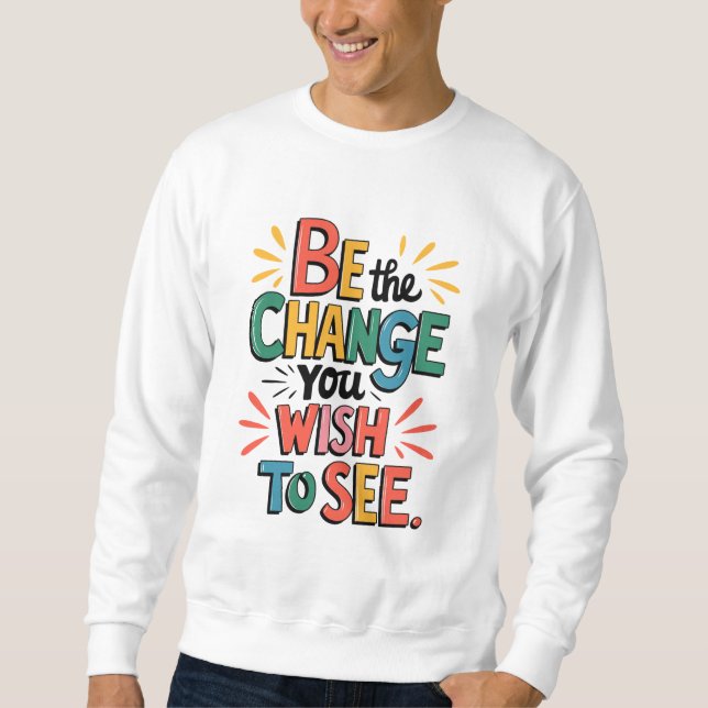 Inspiring Quote Tee: Be the Change Lång Ärmad Tröja (Framsida)