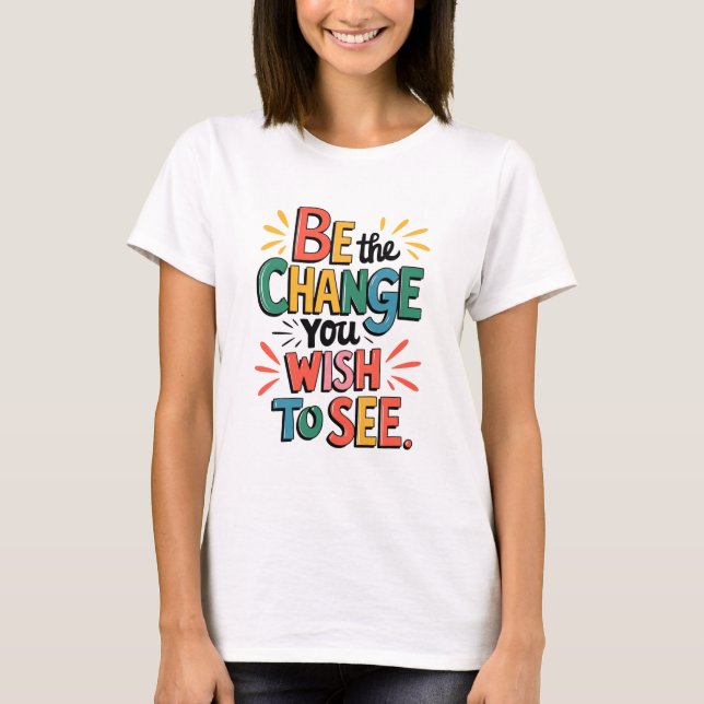 Inspiring Quote Tee: Be the Change T Shirt (Framsida)