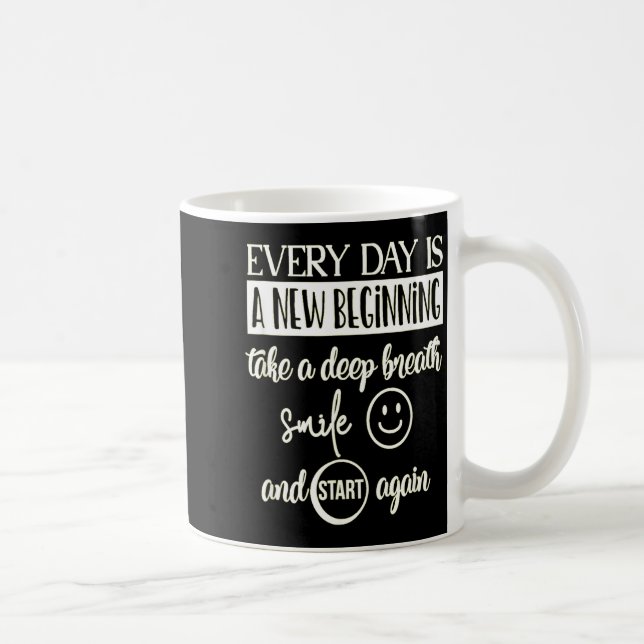 Insrational Everyday Is A New Beginning Sarcasm Te Kaffemugg (Höger)