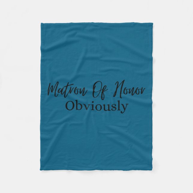 Insring Saying Matron Of Honor Obviously Bridal Wo Fleecefilt (Framsidan)