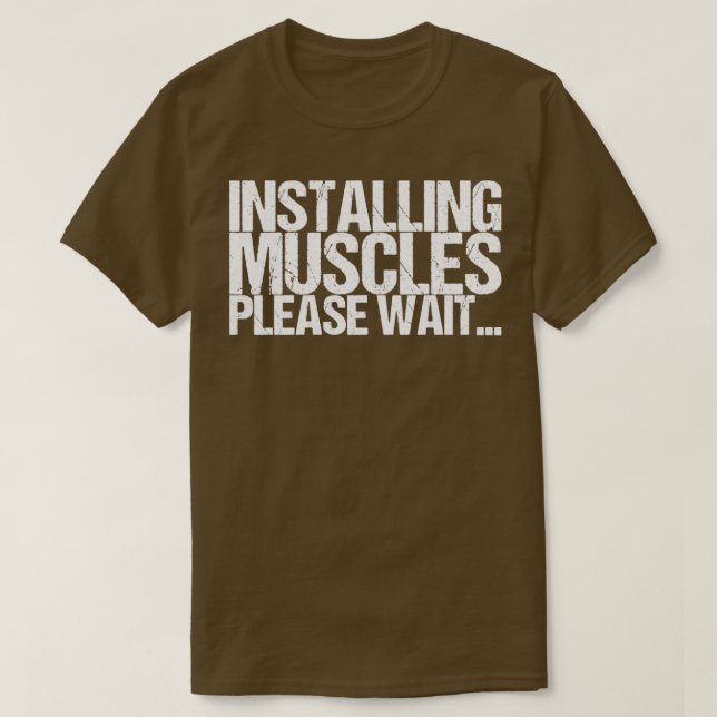 Installera muskler Vänta T Shirt (Design framsida)