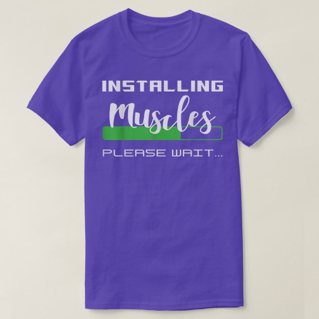 Installera muskler Vänta  T Shirt (Design framsida)