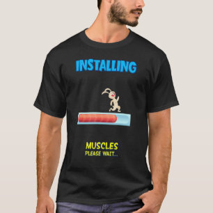 Installera muskler Vänta tills Sarcastic Sassy T Shirt