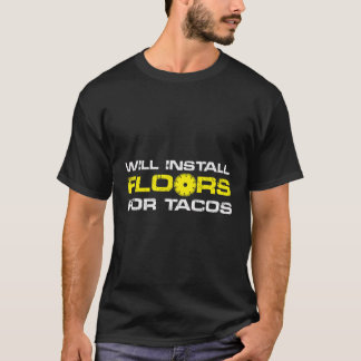 Installerar Golv för Tacos T Shirt