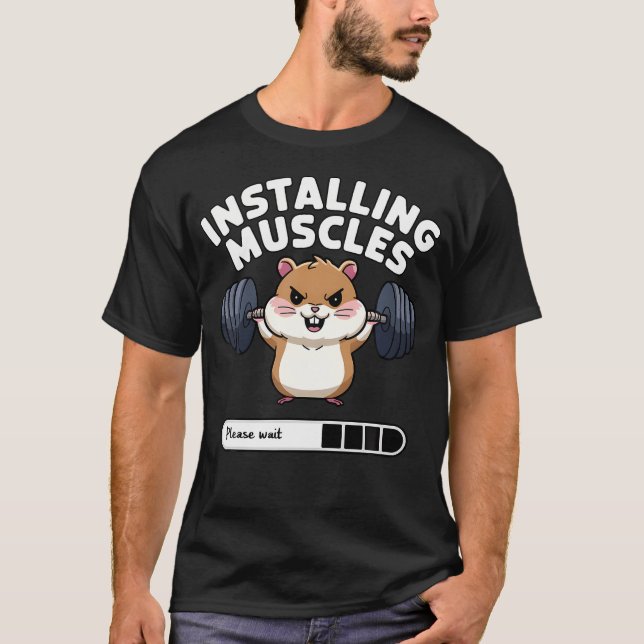 Installerar Muskler Vänta Rolig Hamster Vikt T Shirt (Framsida)