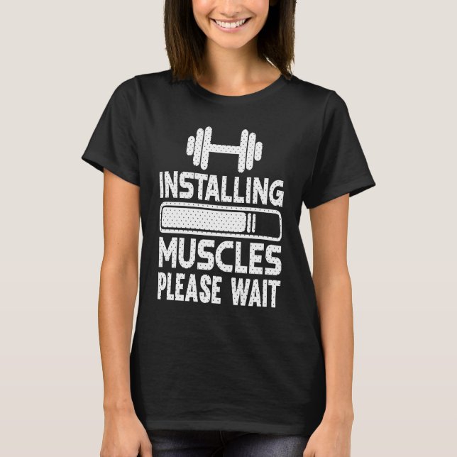 Installing Muscles   Gym Workout Motivational T Shirt (Framsida)