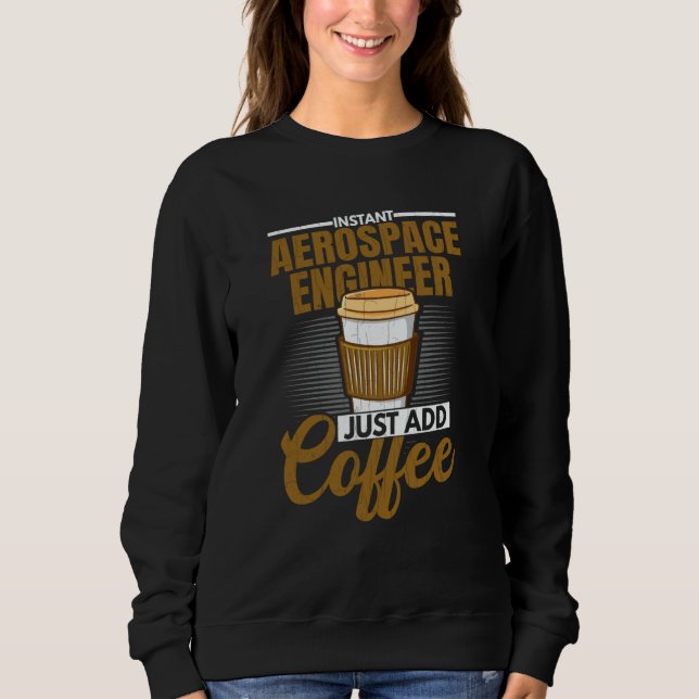 Instant Aerospace Engineer Just Add Coffee Graphic T Shirt (Framsida)
