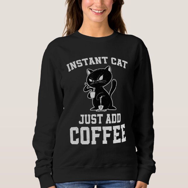 Instant Cat Just Add Coffee  Coffee Drinking Cats T Shirt (Framsida)