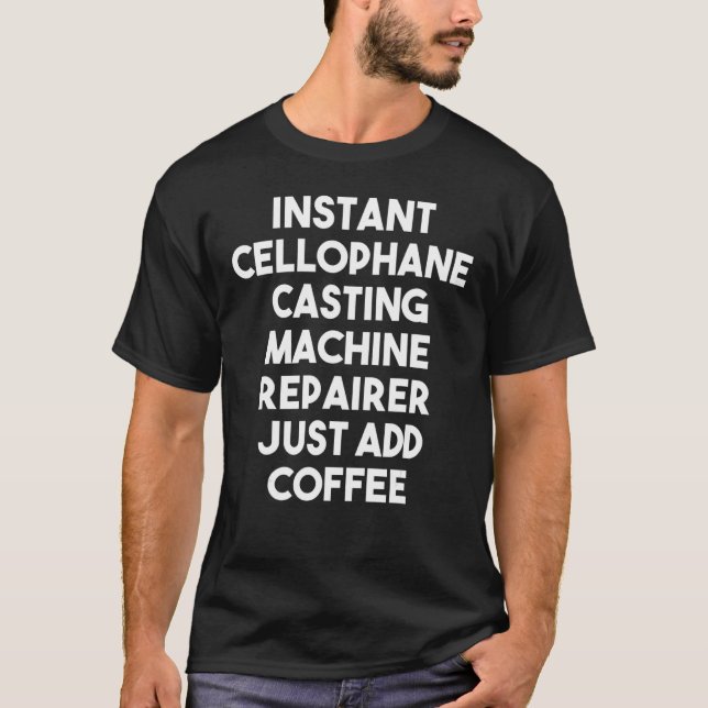 Instant Cellophane Casting Machine Repairer Just A T Shirt (Framsida)
