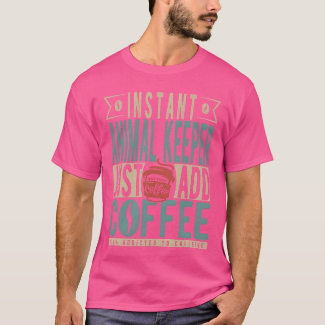 Instant Djurvårdare Tillsätt bara kaffe retro T Shirt (Framsida)