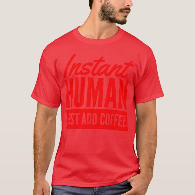 Instant människa, bara kaffe tillsätts vintage t shirt (Framsida)