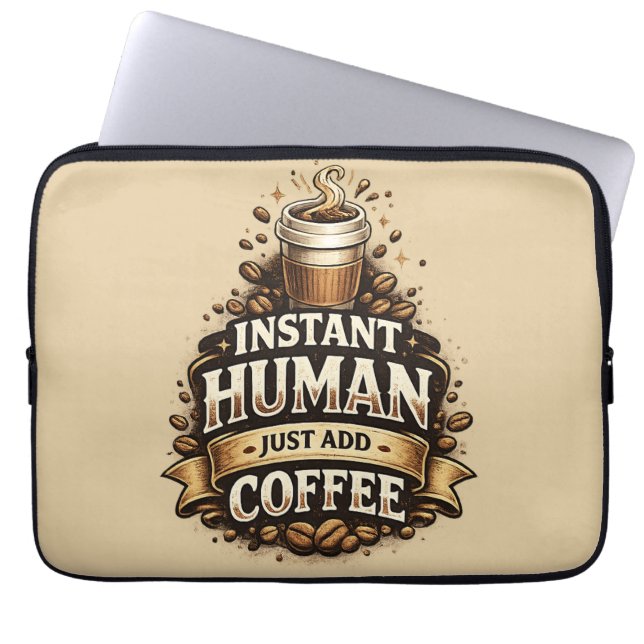 Instant människa, bara tillsätt kaffe – Rolig kaff Laptop Fodral (Framsidan)