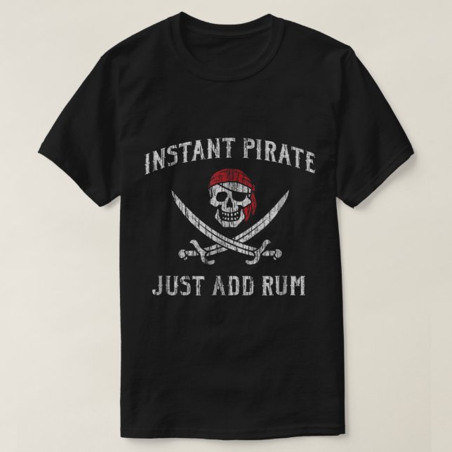 Instant Pirat Lägg Till Rom Design T Shirt (Design framsida)