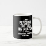 Instruktör för personlig tortyr - Fitness Trainer  Kaffemugg<br><div class="desc">Instruktör för personlig tortyr - Fitness Trainer Gym Exercise</div>