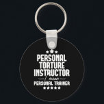 Instruktör för personlig tortyr - Fitness Trainer  Nyckelring<br><div class="desc">Instruktör för personlig tortyr - Fitness Trainer Gym Exercise</div>