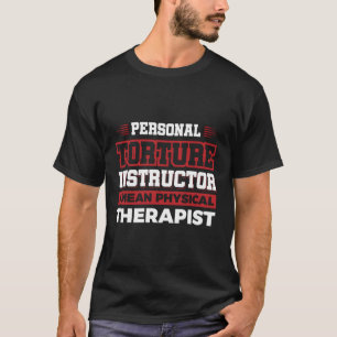 Instruktör för personlig tortyr I Elak Fysisk beha T Shirt