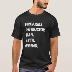 Instruktör för skjutvapen Man Myth Legend T Shirt
