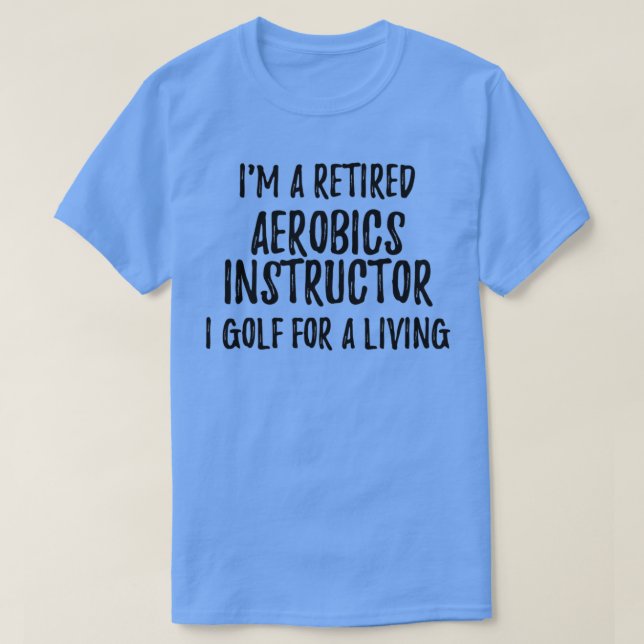 Instruktör i medicin för pensionerade Aerobics I G T Shirt (Design framsida)
