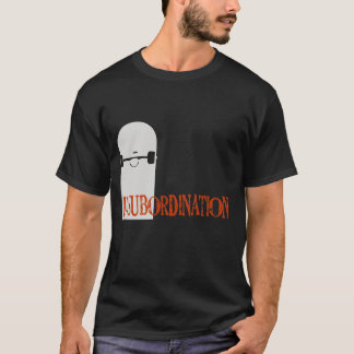 Insubordinationskridskoutslagsplats T-shirt