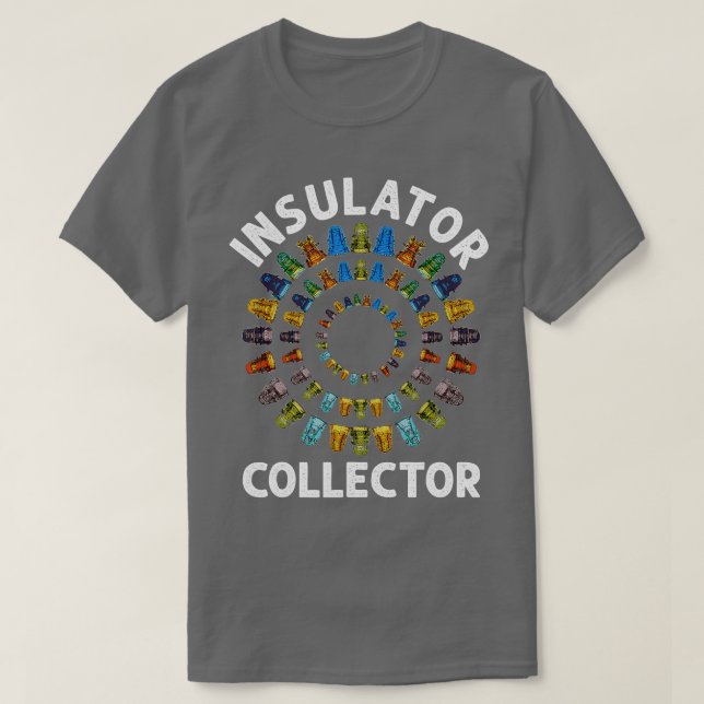Insulator Collector Antiques Collating Antique Lo T Shirt (Design framsida)