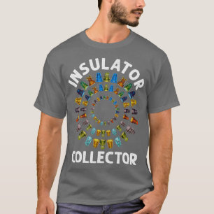 Insulator Collector Antiques Collating Antique Lo T Shirt