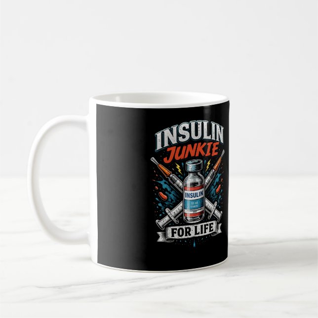 Insulin Junkie For Life Kaffemugg (Vänster)