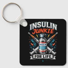Insulin Junkie For Life  Nyckelring