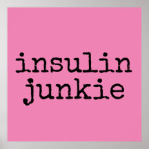 Insulin junkie poster