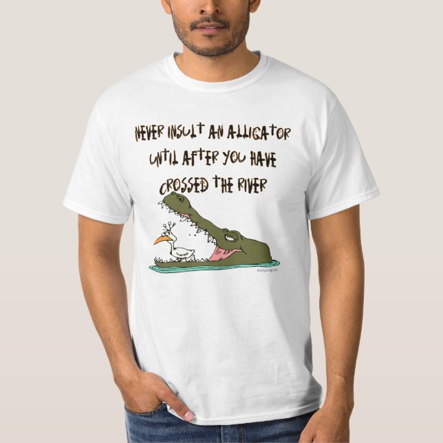 Insultera aldrig Alligator Humor Tee (Framsida)