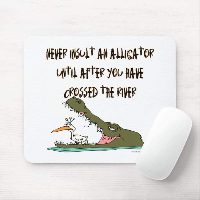 Insultera aldrig en Alligator Humor Mouse Pad Musmatta (Med mus)
