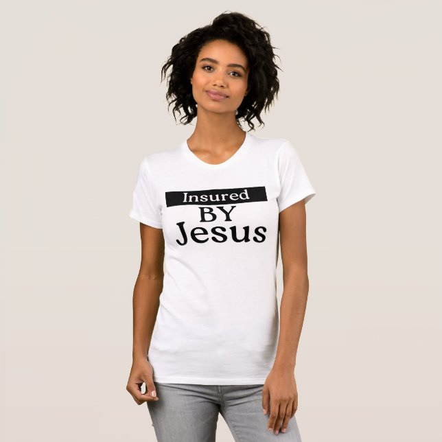 Insured By Jesus Christian Faith Over Fear Prayer T Shirt (Hel framsida)
